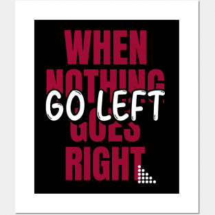 When Nothing Goes Right Posters and Art